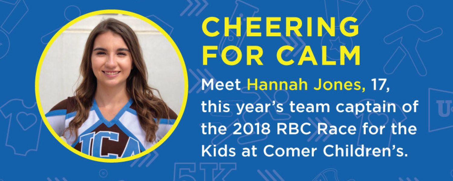 Meet Hannah Jones, 17, this year's team captain of the 2018 RBC Race for the Kids at Comer Children's.